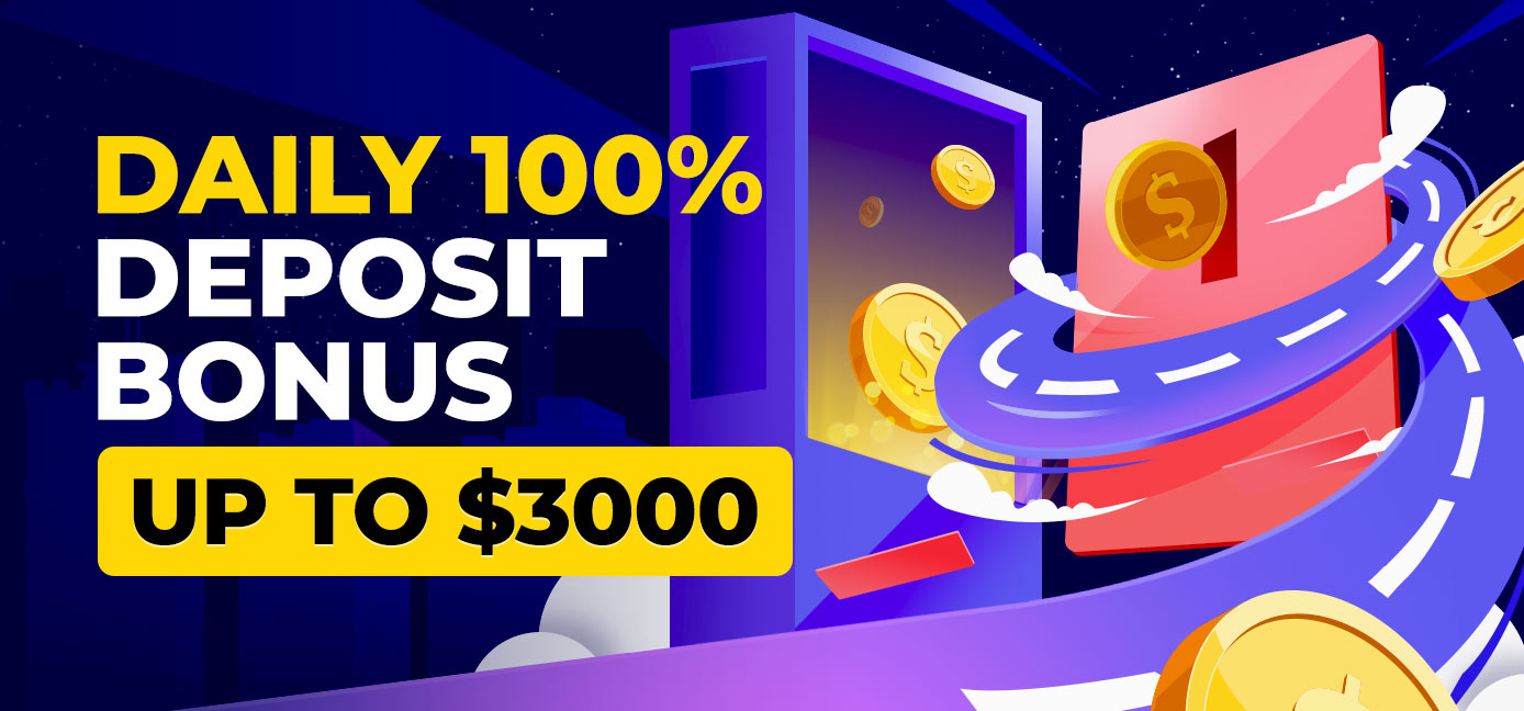 Daily 100% Deposit Bonus